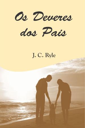 Cover of the book Os Deveres dos Pais by Cílvio Meireles