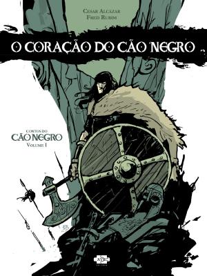 Cover of O Coração do Cão Negro by Cesar Alcázar,                 Fred Rubim, AVEC Editora