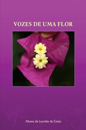 Cover of the book Vozes de uma flor by Ortegal Santiago