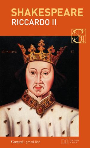 Cover of the book Riccardo II. Con testo a fronte by William Shakespeare