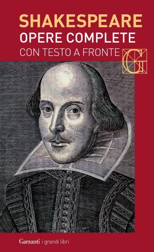 Cover of the book Opere complete. Con testo a fronte by William Shakespeare