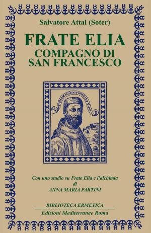 Cover of the book Frate Elia by 'Izz al-Dîn al-Muqaddasî, Angelo Iacovella, Alberto Ventura