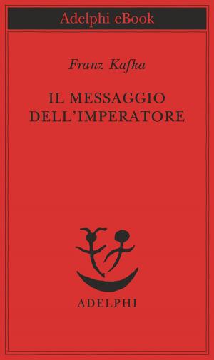 Cover of the book Il messaggio dell'imperatore by Paolo Zellini