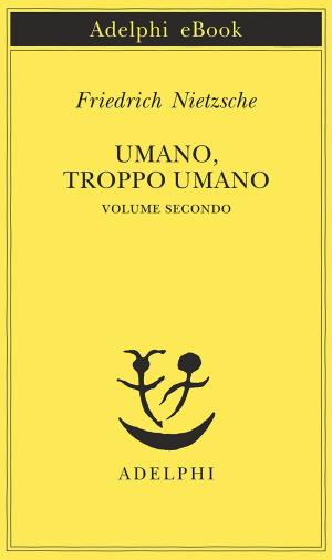 Cover of the book Umano, troppo umano, II by Jean Echenoz