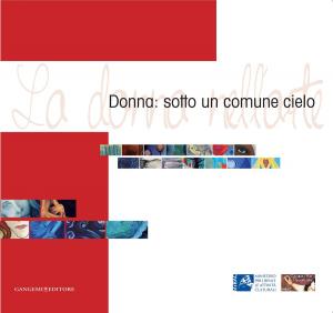 Cover of the book Donna: sotto un comune cielo by Guido Ingrao, Francesca Lombardi, Miriam Mafai, Claudia Terenzi