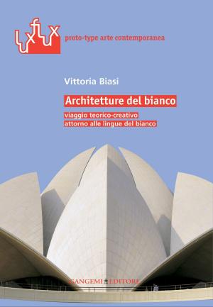 Cover of the book Architetture del bianco by Emanuele Stolfi