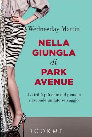 Cover of the book Nella giungla di Park Avenue by Emily Gould