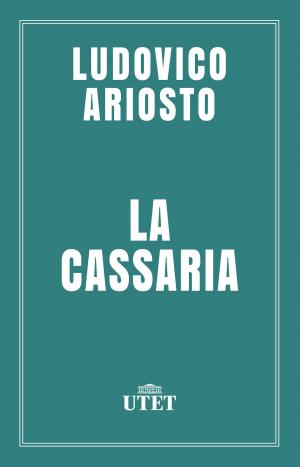 Cover of the book La Cassaria by Francesco Guicciardini