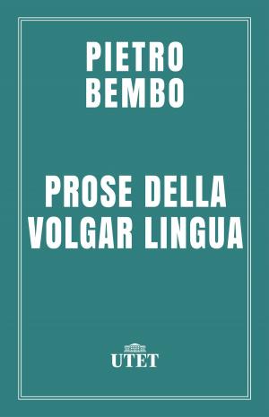 Cover of the book Prose della volgar lingua by Peter Hartey
