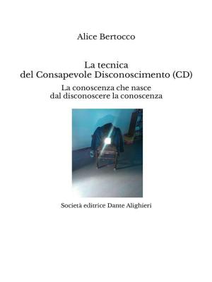 Cover of the book La tecnica del Consapevole Disconoscimento by Dante Alighieri