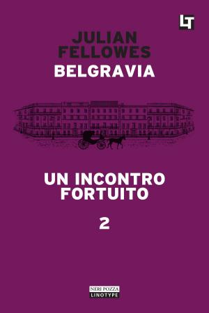 Book cover of Belgravia capitolo 2 - Un incontro fortuito