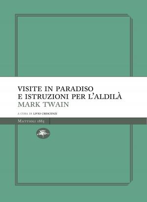 Cover of the book Visite in paradiso e istruzioni per l'aldilà by Edith Wharton