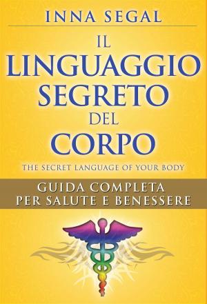 Cover of the book Il Linguaggio Segreto del Corpo by Doreen Virtue
