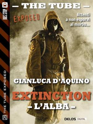 Cover of the book Extinction I - L'alba by Sandro Battisti, Giovanni De Matteo