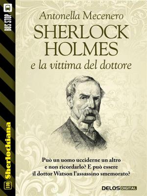 Cover of the book Sherlock Holmes e la vittima del dottore by Umberto Maggesi