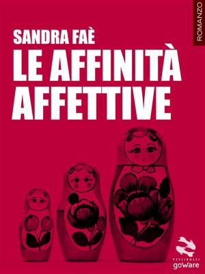 Cover of the book Le affinità affettive by Beppe Carrella, Illustrazioni di Eleonora Cao Pinna