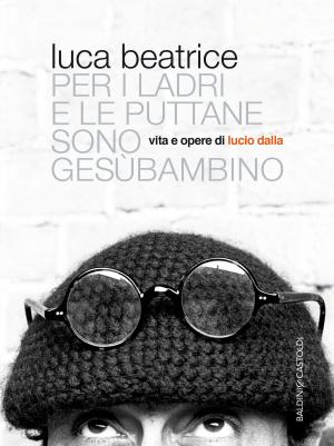 Cover of the book Per i ladri e le puttane sono Gesù bambino by Oscar Wilde