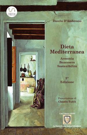 Cover of the book Dieta Mediterranea - Armonia, Benessere, Sostenibilità by Bailey Phillips
