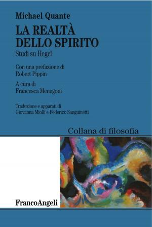 Cover of the book La realtà dello spirito. Studi su Hegel by Francesco Aquilar