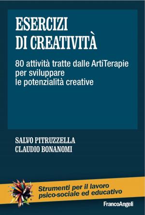 Cover of the book Esercizi di creatività. 80 attività tratte dalle ArtiTerapie per sviluppare le potenzialità creative by Gil Borms, Ria van den Heuvel, Steven Stes