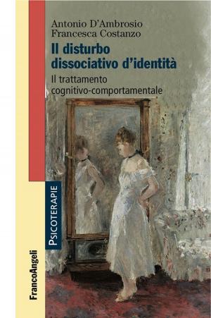bigCover of the book Il disturbo dissociativo d'identità. Il trattamento cognitivo-comportamentale by 
