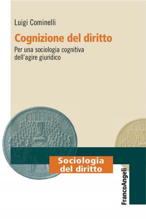 Cover of the book Cognizione del diritto. Per una sociologia cognitiva dell'agire giuridico by Antonio Foglio