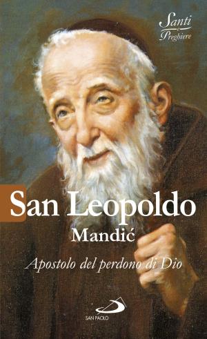 Cover of the book San Leopoldo Mandić. Apostolo del perdono di Dio by Karl Rahner