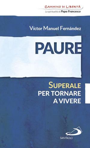 bigCover of the book Paure. Superale per tornare a vivere by 
