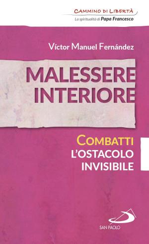 Cover of the book Malessere interiore. Combatti l'ostacolo invisibile by Davide Rondoni