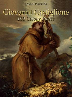 Cover of the book Giovanni Castiglione: 160 Colour Plates by Maria Peitcheva