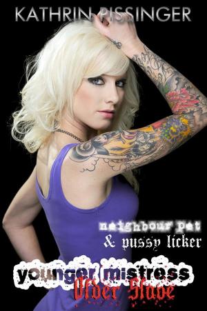 Cover of the book Neighbour Pet & Pussy Licker by Kathrin Pissinger