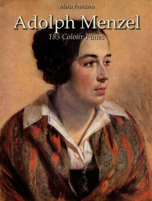 Cover of the book Adolph Menzel: 185 Colour Plates by James Thacher