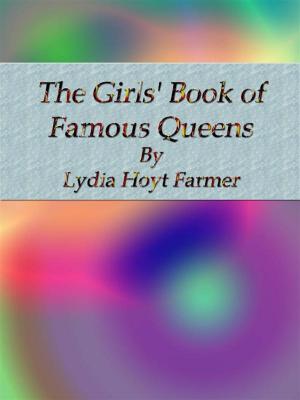Cover of the book The Girls' Book of Famous Queens by Anthony Horowitz