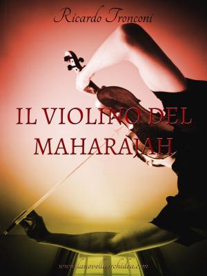 Cover of the book Il violino del Maharajah by Timothy Patrick