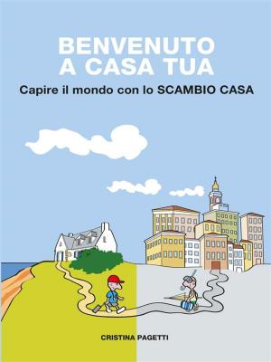 Cover of the book Benvenuto a casa tua by Jennifer Sivec