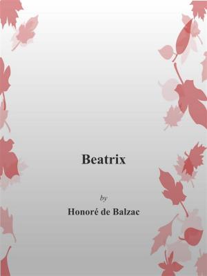 Cover of the book Beatrix by Honoré de Balzac