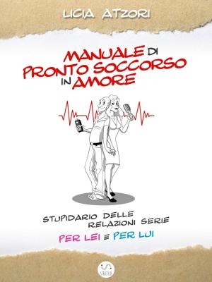 Cover of the book Manuale di Pronto Soccorso in Amore by Alessandra Ballardini