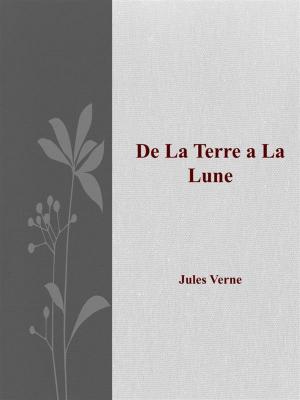 Cover of the book De la Terre a La Lune by Jules Verne, Jules VERNE