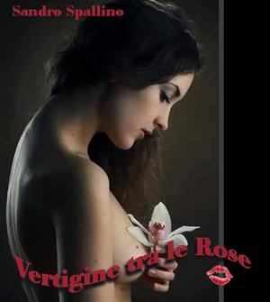 Cover of the book Vertigine tra le rose by Alessandra Benassi
