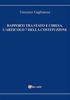 Cover of the book Rapporti tra Stato e Chiesa. L'articolo 7 della Costituzione by Paulo Ferreira da Cunha