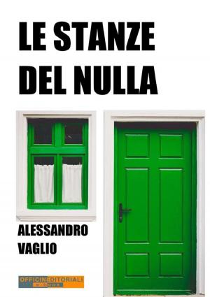 Cover of the book Le stanze del nulla by Alessandro Vaglio
