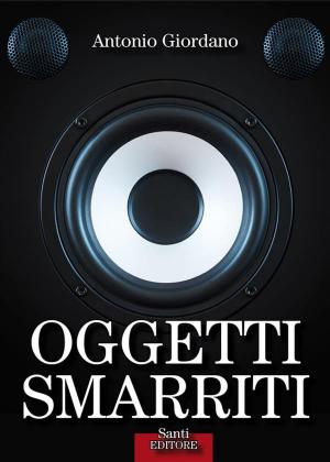 Cover of the book Oggetti smarriti by Alessandro Tanda
