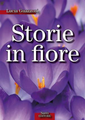 Cover of the book Storie in fiore by Cinzia Palmacci