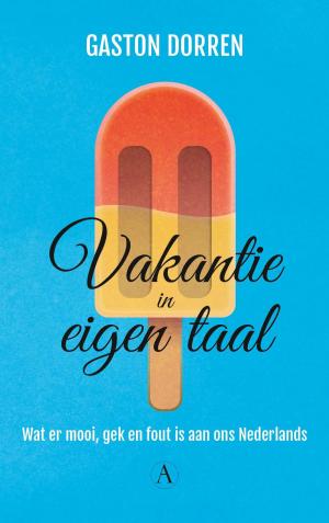 Cover of the book Vakantie in eigen taal by Anna Woltz