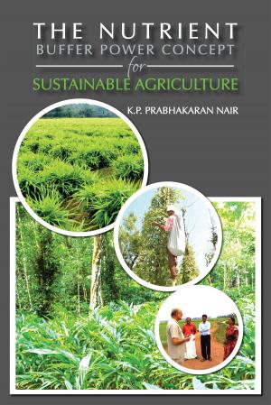 Cover of the book The Nutrient Buffer Power Concept For Sustainable Agriculture by Writa Bhattacharjee