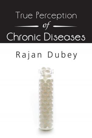 Cover of the book True Perception of Chronic Diseases by Jennifer Roses