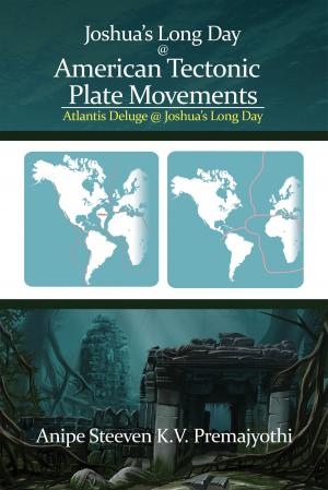 Cover of the book Joshua’s Long Day @ American Tectonic Plate Movements by Shivani Nayyar Kapahi