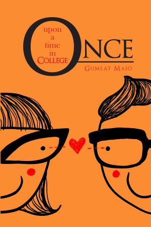 Cover of the book Once upon a Time in College by Swati Masurkar