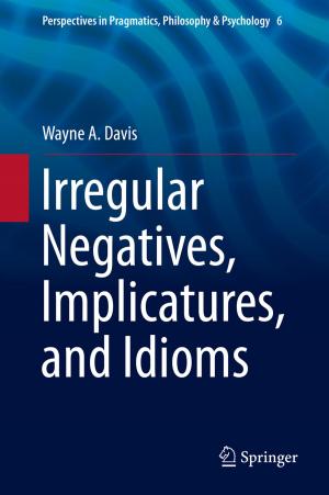 Book cover of Irregular Negatives, Implicatures, and Idioms