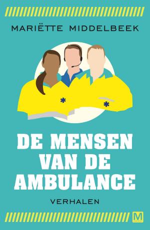 Cover of the book De mensen van de ambulance by Linda van Rijn